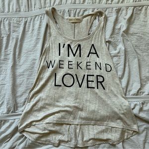 Beige tank “I’m a weekend lover”